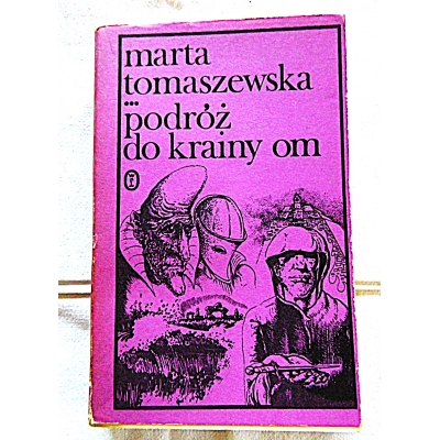 Tomaszewska M. PODRÓŻ DO KRAINY OM  Opowieść hipotetyczna  145/14