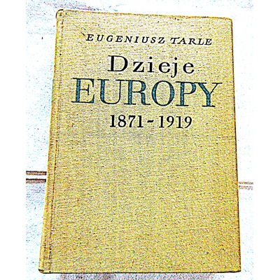 Tarle E.  DZIEJE EUROPY 1871 - 1919  206/9