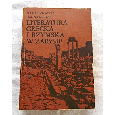 Cytowska M. LITERATURA GRECKA I RZYMSKA W ZARYSIE  281/10