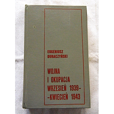 Duraczyński E. WOJNA I OKUPACJA  WRZESIEŃ 1939-KWIECIEŃ 1943  209/16