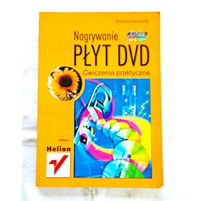 Danowski B. NAGRYWANIE PŁYT DVD  Ćwiczenia praktyczne   92/11