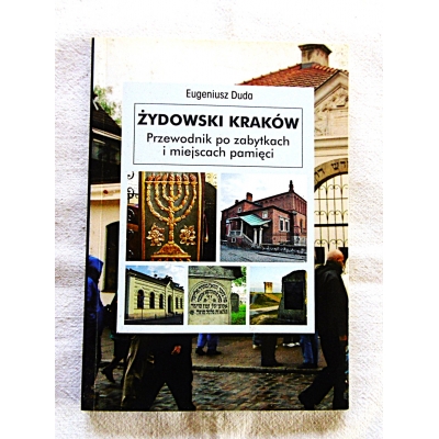 Duda E.ŻYDOWSKI KRAKÓW Przewodnik po zabytkach i miejscach pamięci  198/15