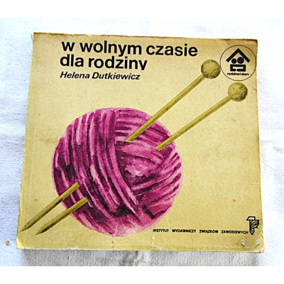 Dutkiewicz H.W WOLNYM CZASIE DLA RODZINY  206/9