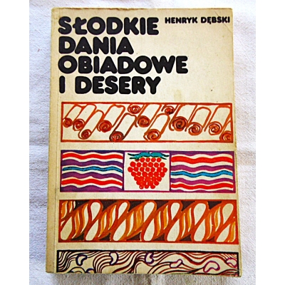 Dębski H. SŁODKIE DANIA OBIADOWE I DESERY 206/9