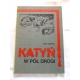 Gabryel P. KATYŃ W PÓŁ DROGI