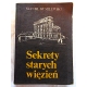 Milewski S.  SEKRETY STARYCH WIĘZIEŃ