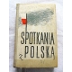 Pr.zb. SPOTKANIA Z POLSKĄ  Zbiór opowiadań i reportaży  7/6