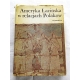 Pr.zb.  AMERYKA ŁACIŃSKA W RELACJACH  POLAKÓW    Antologia