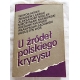 Pr.zb.  U ŹRÓDEŁ POLSKIEGO KRYZYSU