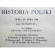 Pr.zb. HISTORIA POLSKI  PAN Tom I  Część I  do połowy XV w.