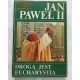 Jan Paweł II DROGĄ JEST EUCHARYSTIA  206/9