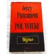 Putrament J.  PÓŁ WIEKU WOJNA  319/7