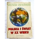 Pronobis W. POLSKA I ŚWIAT W XX WIEKU  K71/06