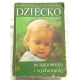 Spock B.  DZIECKO Pielęgnowanie i wychowanie  180/6