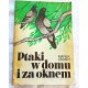 Zdann M. PTAKI W DOMU I ZA OKNEM