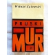 Zalewski W. PRUSKI MUR  166/12