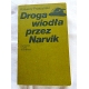 Prószyński K. DROGA WIODŁA PRZEZ NARVIK  150/05