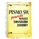 Szczepańscy H.A. PISMO ŚW. PRZECZY NAUCE ŚWIADKÓW JEHOWY