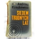 Czechowicz A. SIEDEM TRUDNYCH LAT  163/8
