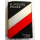 Pr.zb. KU WOLNEJ POLSCE O udziale Polaków w Belgijskim Ruchu Oporu  314/11